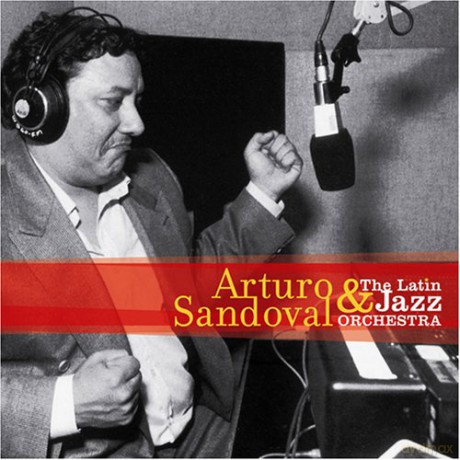 Arturo Sandoval: And The Latin Jazz Orchestra [CD]