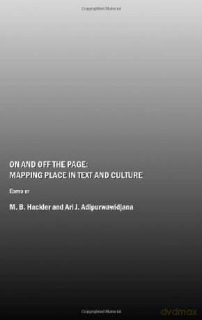 On and Off the Page: Mapping Place in Text and Culture - Ari J. Adipurwawidjana [KSIĄŻKA]