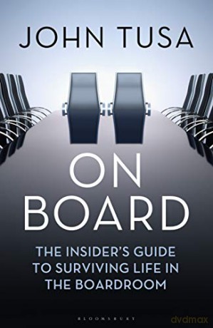 On Board: The Insider's Guide to Surviving Life in the Boardroom - John Tusa [KSIĄŻKA]