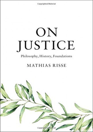 On Justice: Philosophy, History, Foundations - Mathias Risse [KSIĄŻKA]