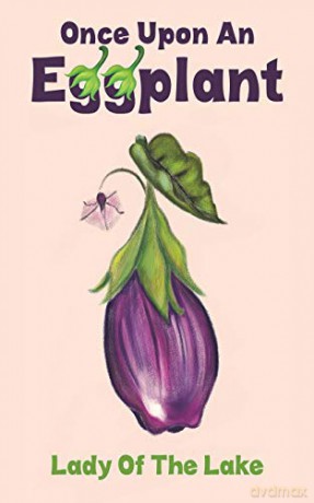 Once Upon an Eggplant - Lady of The Lake [KSIĄŻKA]
