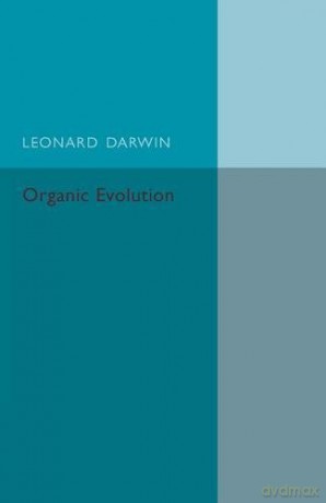 Organic Evolution: Outstanding Difficulties and Possible Explanations - Leonard Darwin [KSIĄŻKA]