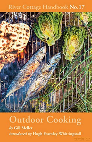 Outdoor Cooking: River Cottage Handbook No.17 - Gill Meller [KSIĄŻKA]