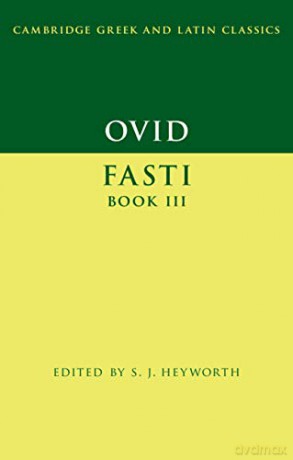 Ovid: Fasti Book 3 (Cambridge Greek and Latin Classics) - S. J. Heyworth [KSIĄŻKA]