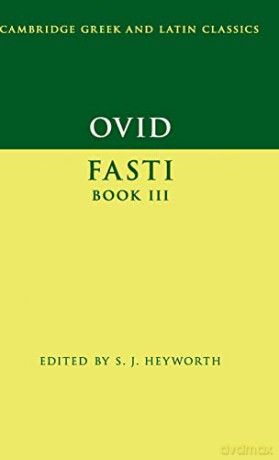 Ovid: Fasti Book 3 (Cambridge Greek and Latin Classics) - S. J. Heyworth [KSIĄŻKA]