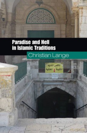 Paradise and Hell in Islamic Traditions (Themes in Islamic History) - Christian Lange [KSIĄŻKA]