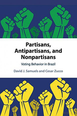 Partisans, Antipartisans, and Nonpartisans: Voting Behavior in Brazil - David J. Samuels [KSIĄŻKA]