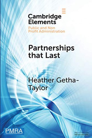 Partnerships that Last: Identifying the Keys to Resilient Collaboration (Elements in Public and Nonprofit Administration) - Heather Getha-Taylor [KSIĄŻKA]