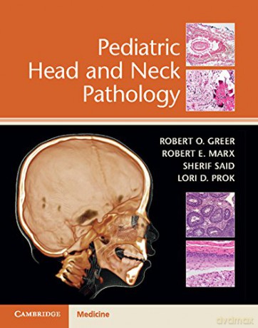 Pediatric Head and Neck Pathology - Robert O. Greer [KSIĄŻKA]