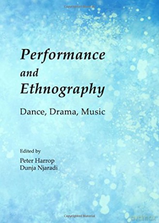 Performance and Ethnography: Dance, Drama, Music - Peter Harrop [KSIĄŻKA]
