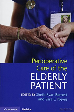 Perioperative Care of the Elderly Patient - Sheila Ryan Barnett [KSIĄŻKA]