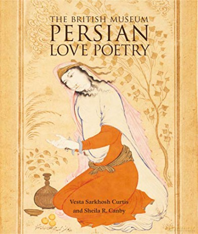 Persian Love Poetry - Vesta Sarkhosh Curis [KSIĄŻKA]