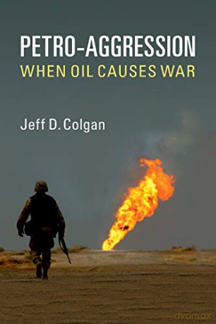 Petro-Aggression: When Oil Causes War - Jeff D. Colgan [KSIĄŻKA]
