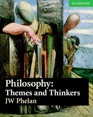 Philosophy: Themes and Thinkers (Cambridge International Examinations) - J. W. Phelan [KSIĄŻKA]