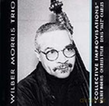 Wilber Morris, Charles Tyler, Dennis Charles: Collective Improvisations [CD]