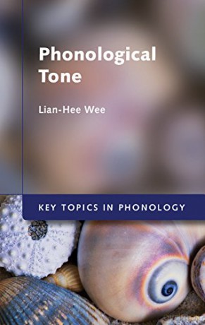 Phonological Tone (Key Topics in Phonology) - Lian-Hee Wee [KSIĄŻKA]