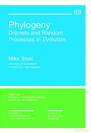 Phylogeny: Discrete and Random Processes in Evolution (CBMS-NSF Regional Conference Series in Applied Mathematics, Series Number 89) - Mike Steel [KSIĄŻKA]