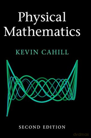 Physical Mathematics - Kevin Cahill [KSIĄŻKA]