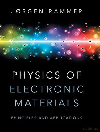 Physics of Electronic Materials: Principles and Applications - Jorgen Rammer [KSIĄŻKA]