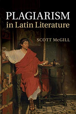 Plagiarism in Latin Literature - Scott McGill [KSIĄŻKA]
