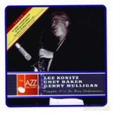 Lee Konitz, Chet Baker, Gerry Mulligan: Complete 1953 The Haig Performances (High Resolutions 24 bit Edition) [CD]