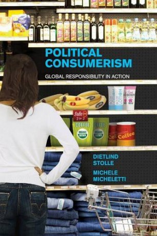 Political Consumerism: Global Responsibility in Action - Dietlind Stolle [KSIĄŻKA]