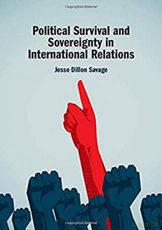 Political Survival and Sovereignty in International Relations - Jesse Dillon Savage [KSIĄŻKA]