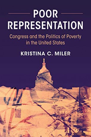 Poor Representation: Congress and the Politics of Poverty in the United States - Kristina C. Miler [KSIĄŻKA]