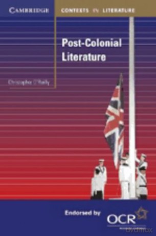 Post-Colonial Literature (Cambridge Contexts in Literature) - Christopher O'Reilly [KSIĄŻKA]