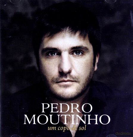 Pedro Moutinho: Um Copo De Sol [CD]