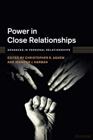 Power in Close Relationships (Advances in Personal Relationships) - Christopher R. Agnew [KSIĄŻKA]