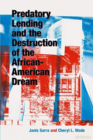 Predatory Lending and the Destruction of the African-American Dream - Janis Sarra [KSIĄŻKA]