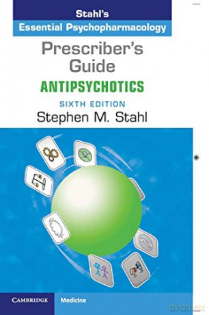 Prescriber's Guide: Antipsychotics: Stahl's Essential Psychopharmacology - Stephen M. Stahl [KSIĄŻKA]