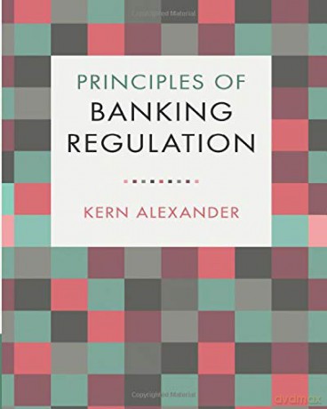 Principles of Banking Regulation - Kern Alexander [KSIĄŻKA]
