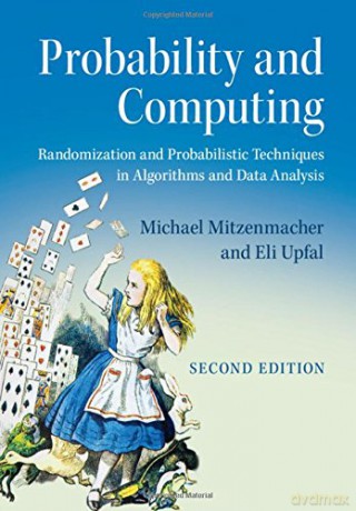 Probability and Computing: Randomization and Probabilistic Techniques in Algorithms and Data Analysis - Michael Mitzenmacher [KSIĄŻKA]
