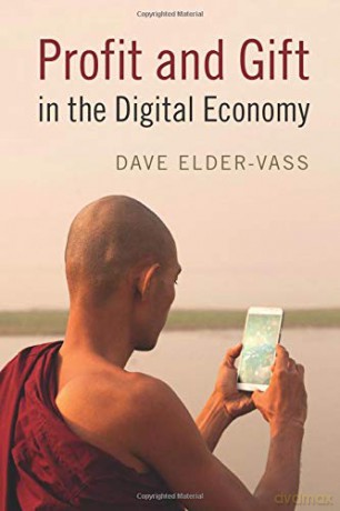 Profit and Gift in the Digital Economy - Dave Elder-Vass [KSIĄŻKA]