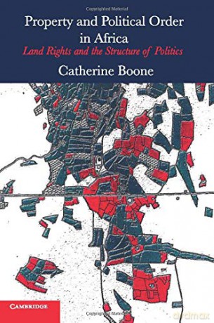 Property and Political Order in Africa (Cambridge Studies in Comparative Politics) - Catherine Boone [KSIĄŻKA]
