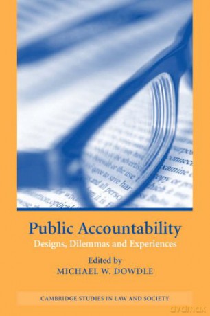 Public Accountability: Designs, Dilemmas and Experiences (Cambridge Studies in Law and Society) - Michael W. Dowdle [KSIĄŻKA]
