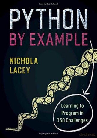 Python by Example: Learning to Program in 150 Challenges - Nichola Lacey [KSIĄŻKA]