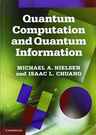 Quantum Computation and Quantum Information: 10th Anniversary Edition - Michael A. Nielsen [KSIĄŻKA]