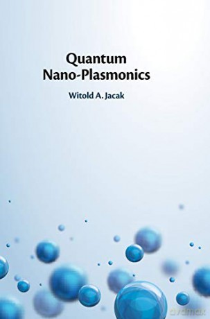 Quantum Nano-Plasmonics - Witold A. Jacak [KSIĄŻKA]