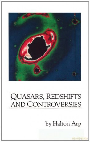 Quasars, Redshifts and Controversies - Halton C. Arp [KSIĄŻKA]