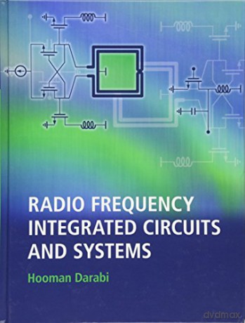 Radio Frequency Integrated Circuits and Systems - Hooman Darabi [KSIĄŻKA]