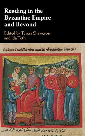 Reading in the Byzantine Empire and Beyond - Teresa Shawcross [KSIĄŻKA]