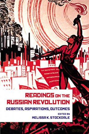 Readings on the Russian Revolution: Debates, Aspirations, Outcomes - Melissa K. Stockdale [KSIĄŻKA]