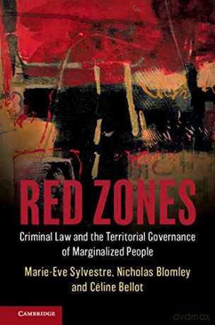 Red Zones: Criminal Law and the Territorial Governance of Marginalized People - Marie-Eve Sylvestre [KSIĄŻKA]