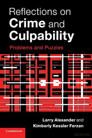 Reflections on Crime and Culpability: Problems and Puzzles - Larry Alexander [KSIĄŻKA]