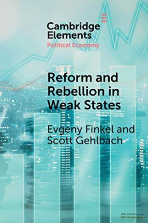 Reform and Rebellion in Weak States (Elements in Political Economy) - Evgeny Finkel [KSIĄŻKA]