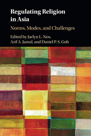 Regulating Religion in Asia: Norms, Modes, and Challenges - Jaclyn L. Neo [KSIĄŻKA]