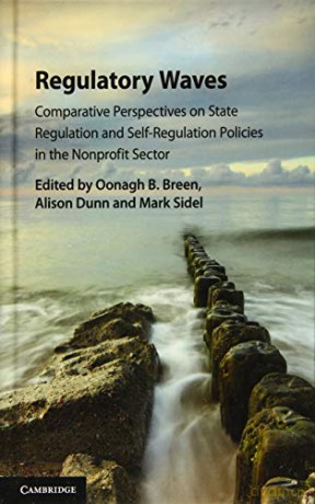 Regulatory Waves: Comparative Perspectives on State Regulation and Self-Regulation Policies in the Nonprofit Sector - Oonagh B. Breen [KSIĄŻKA]